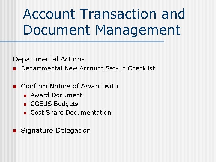 Account Transaction and Document Management Departmental Actions n Departmental New Account Set-up Checklist n