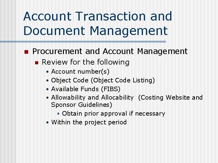 Account Transaction and Document Management n Procurement and Account Management n Review for the