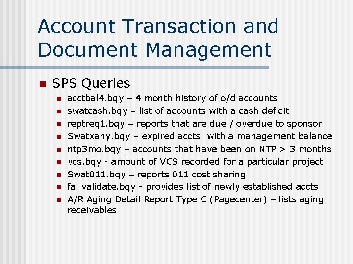 Account Transaction and Document Management n SPS Queries n n n n n acctbal