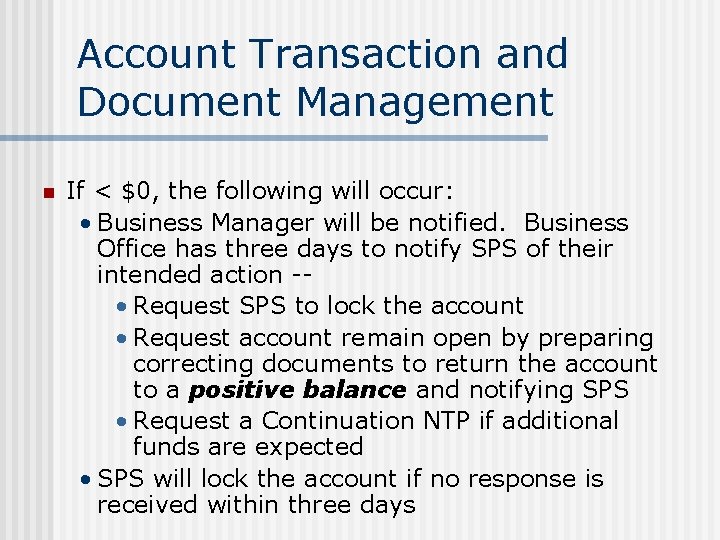 Account Transaction and Document Management n If < $0, the following will occur: •