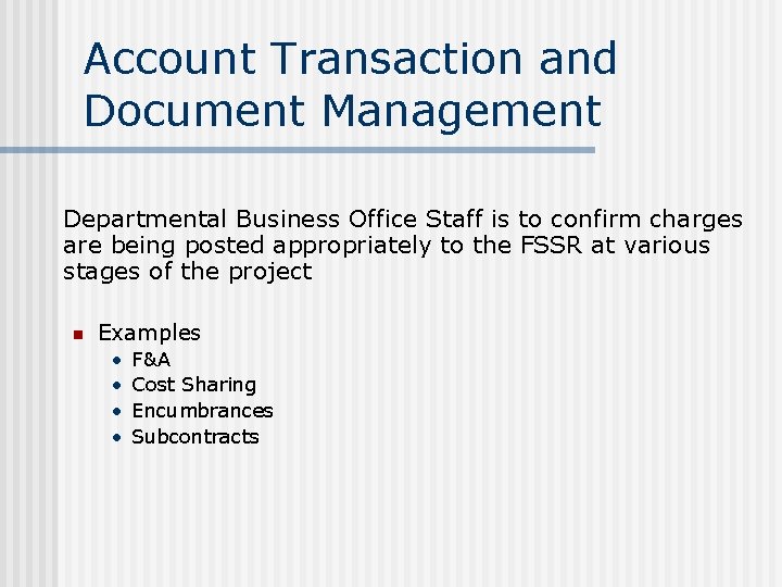Account Transaction and Document Management Departmental Business Office Staff is to confirm charges are