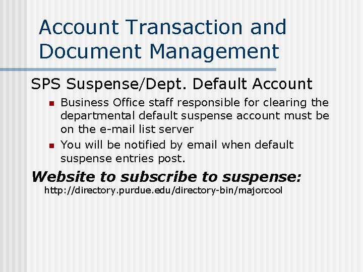 Account Transaction and Document Management SPS Suspense/Dept. Default Account n n Business Office staff