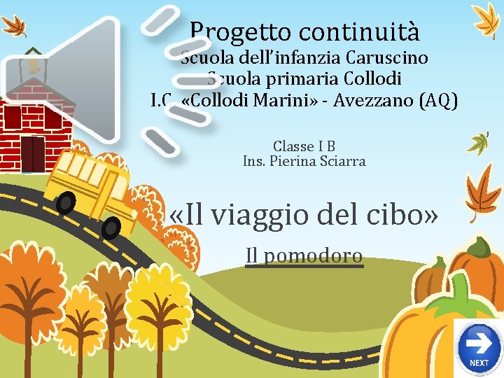 Progetto continuità Scuola dell’infanzia Caruscino Scuola primaria Collodi I. C. «Collodi Marini» - Avezzano