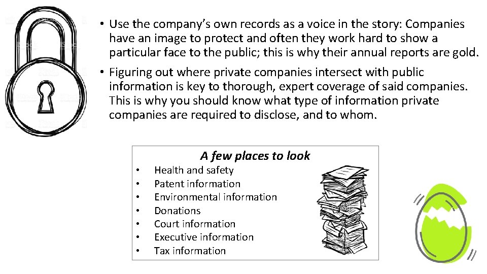  • Use the company’s own records as a voice in the story: Companies