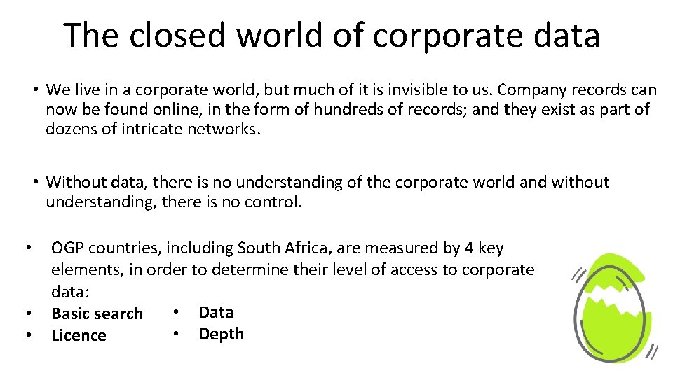 The closed world of corporate data • We live in a corporate world, but