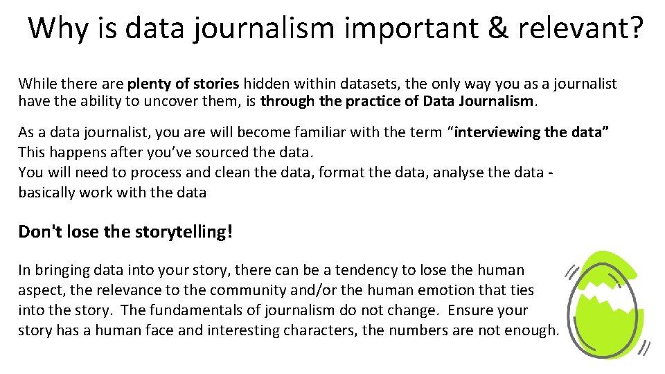 Why is data journalism important & relevant? While there are plenty of stories hidden