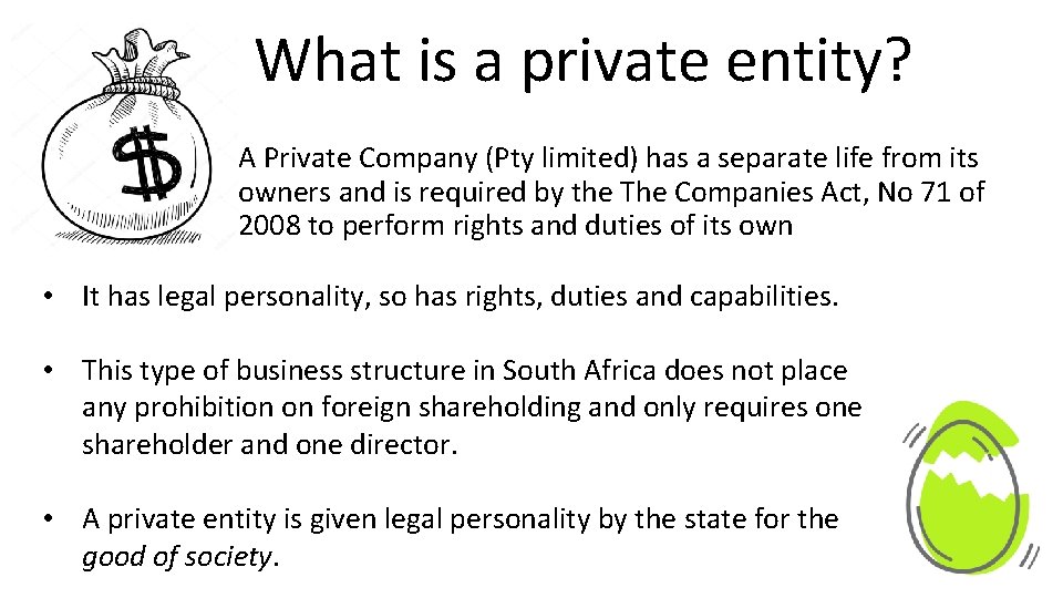 What is a private entity? • A Private Company (Pty limited) has a separate