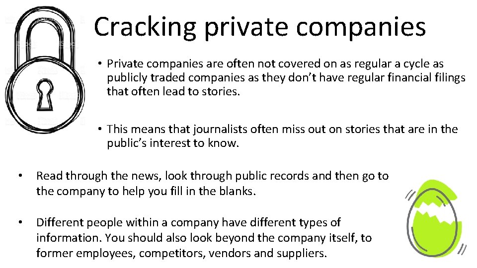 Cracking private companies • Private companies are often not covered on as regular a