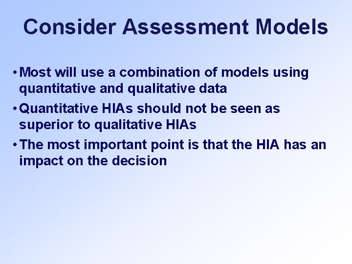 Consider Assessment Models • Most will use a combination of models using quantitative and