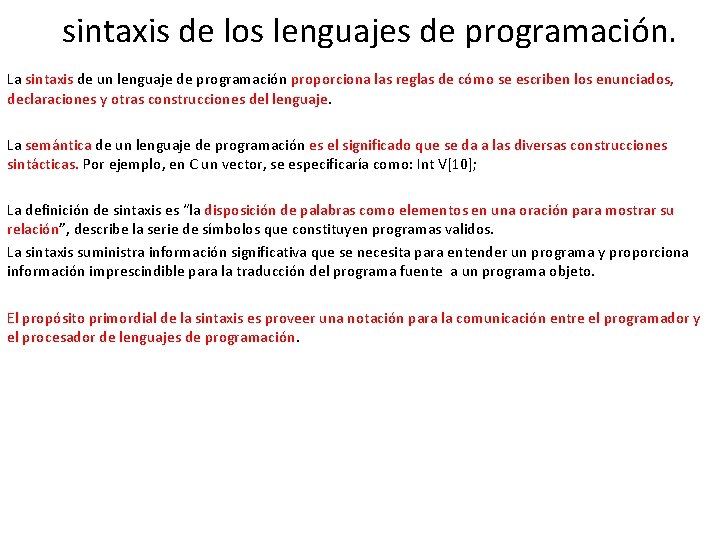 sintaxis de los lenguajes de programación. La sintaxis de un lenguaje de programación proporciona