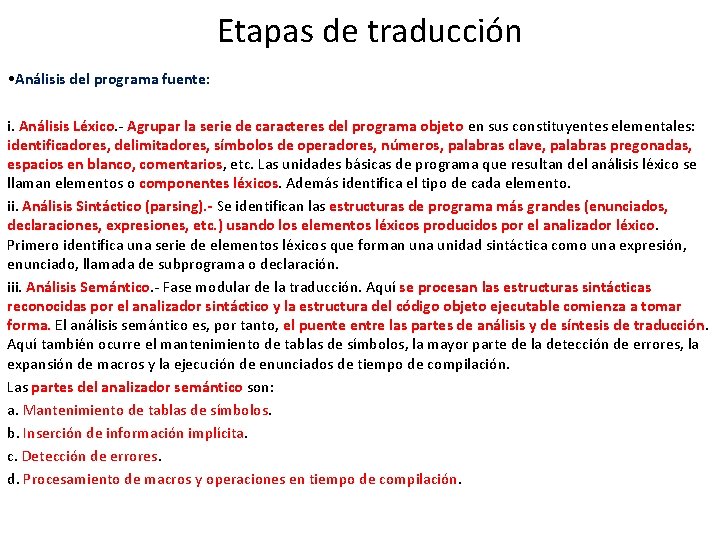 Etapas de traducción • Análisis del programa fuente: i. Análisis Léxico. - Agrupar la