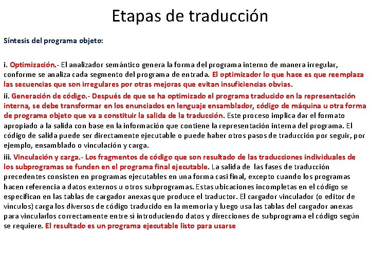 Etapas de traducción Síntesis del programa objeto: i. Optimización. - El analizador semántico genera