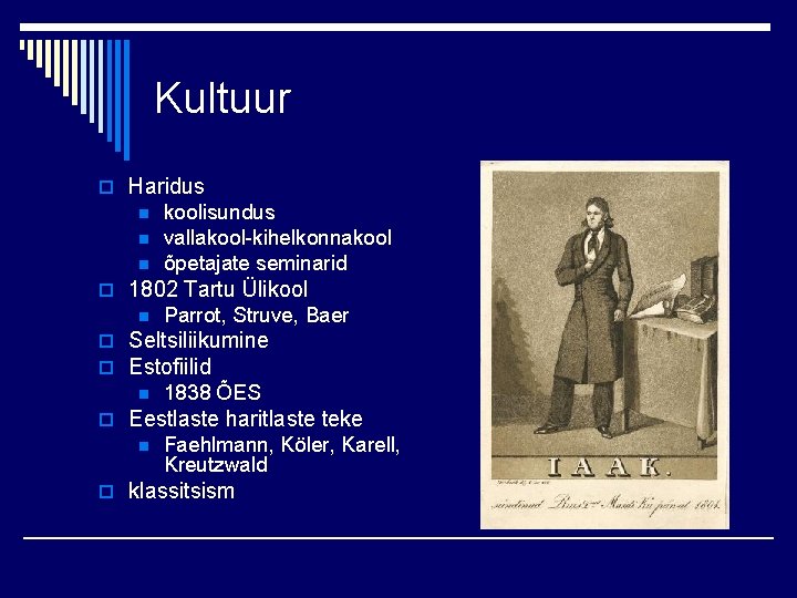 Kultuur o Haridus n n n koolisundus vallakool-kihelkonnakool õpetajate seminarid o 1802 Tartu Ülikool