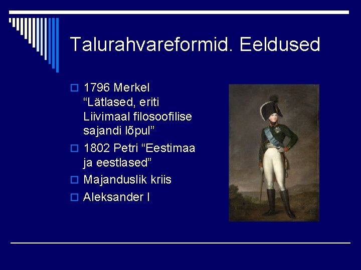 Talurahvareformid. Eeldused o 1796 Merkel “Lätlased, eriti Liivimaal filosoofilise sajandi lõpul” o 1802 Petri