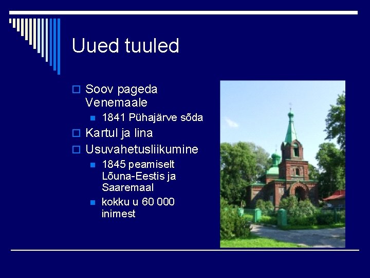 Uued tuuled o Soov pageda Venemaale n 1841 Pühajärve sõda o Kartul ja lina