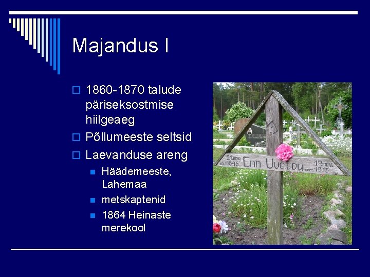 Majandus I o 1860 -1870 talude päriseksostmise hiilgeaeg o Põllumeeste seltsid o Laevanduse areng