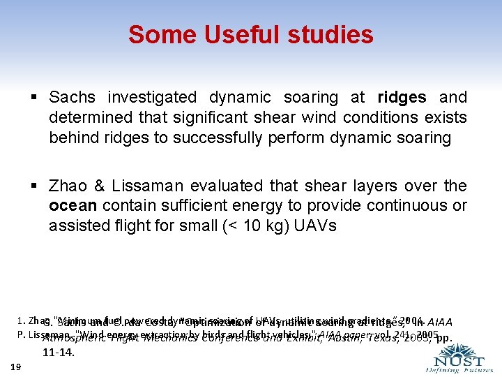 Some Useful studies § Sachs investigated dynamic soaring at ridges and determined that significant