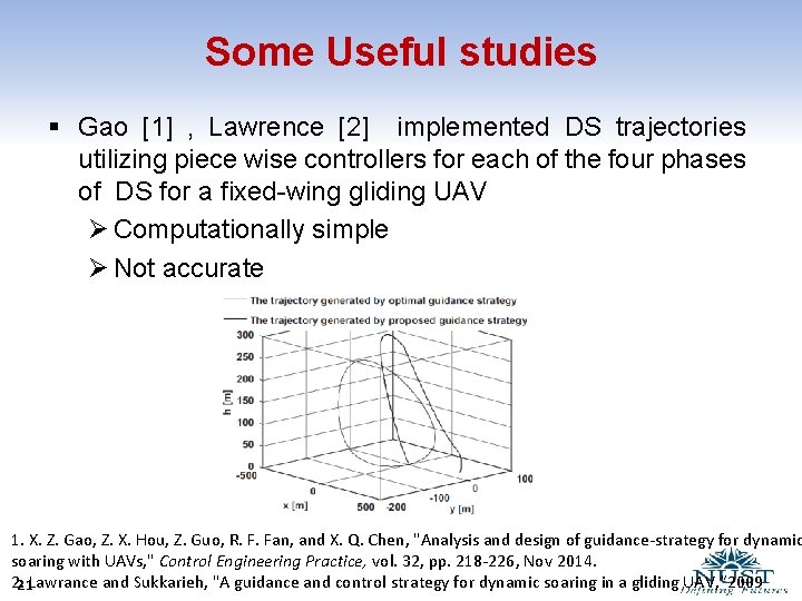 Some Useful studies § Gao [1] , Lawrence [2] implemented DS trajectories utilizing piece