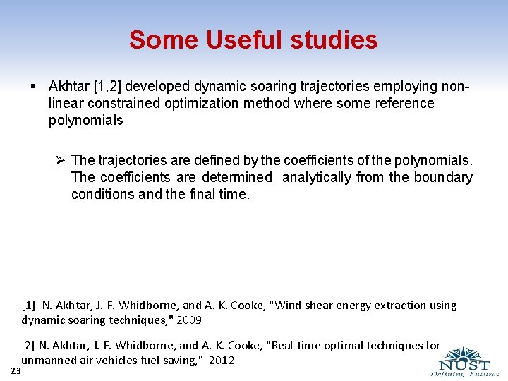 Some Useful studies § Akhtar [1, 2] developed dynamic soaring trajectories employing nonlinear constrained