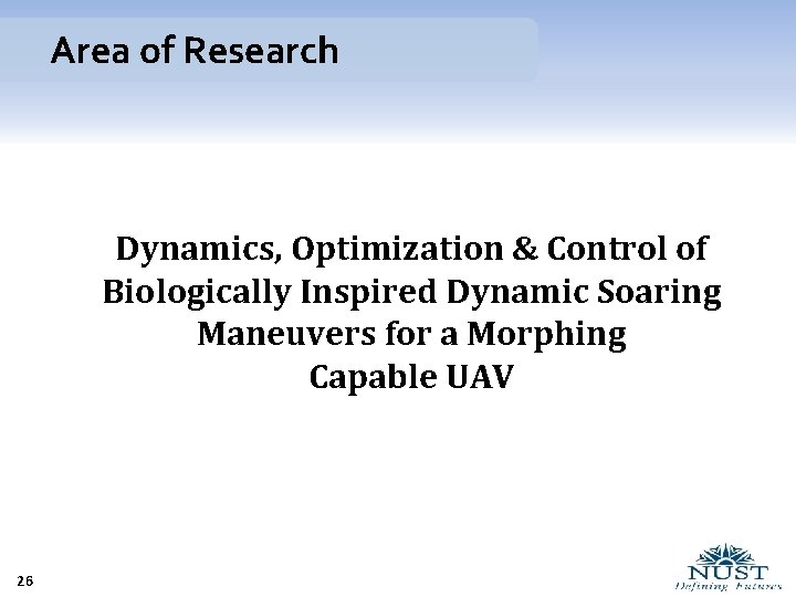 Area of Research Dynamics, Optimization & Control of Biologically Inspired Dynamic Soaring Maneuvers for