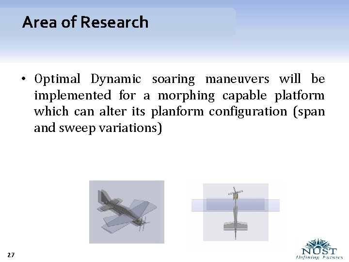 Area of Research • Optimal Dynamic soaring maneuvers will be implemented for a morphing