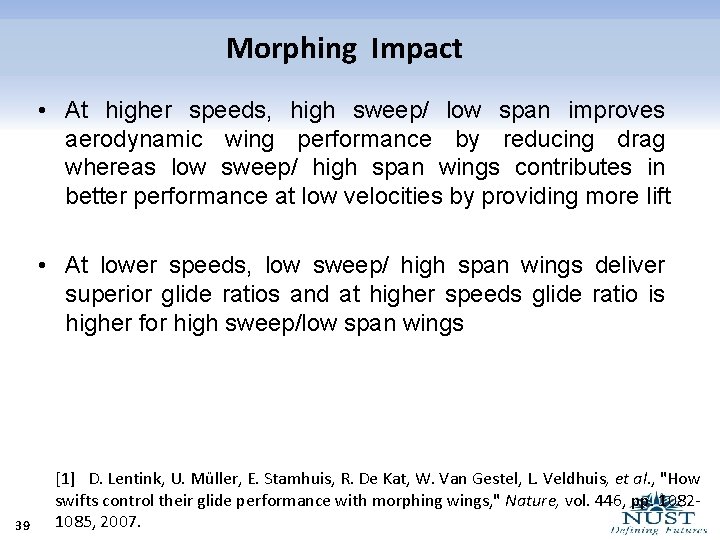 Morphing Impact • At higher speeds, high sweep/ low span improves aerodynamic wing performance