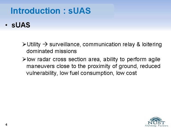 Introduction : s. UAS • s. UAS ØUtility surveillance, communication relay & loitering dominated