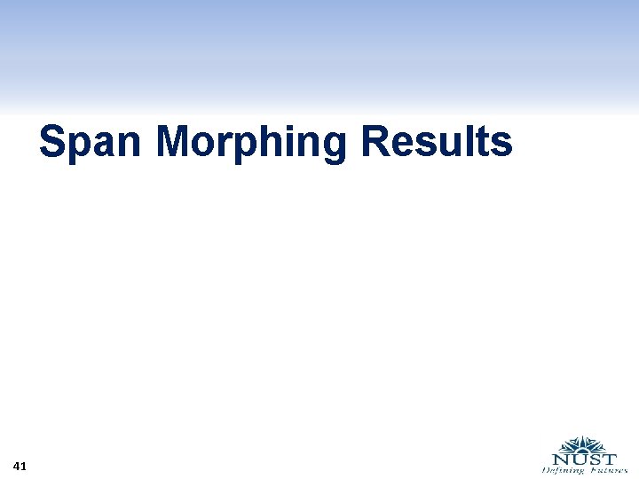 Span Morphing Results 41 