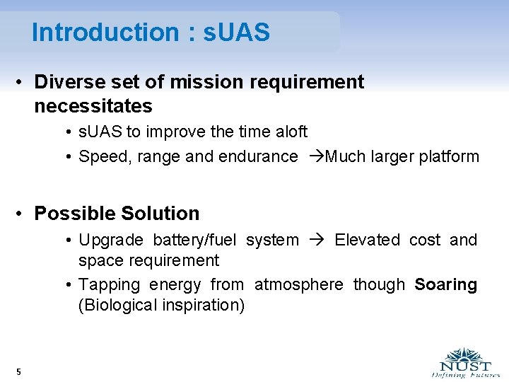 Introduction : s. UAS • Diverse set of mission requirement necessitates • s. UAS