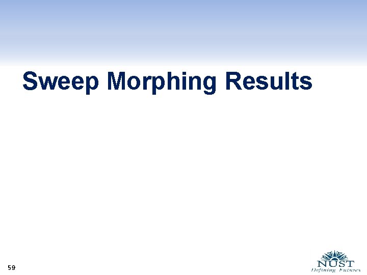 Sweep Morphing Results 59 