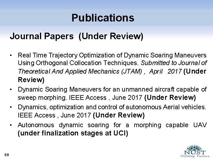  Publications Journal Papers (Under Review) • Real Time Trajectory Optimization of Dynamic Soaring