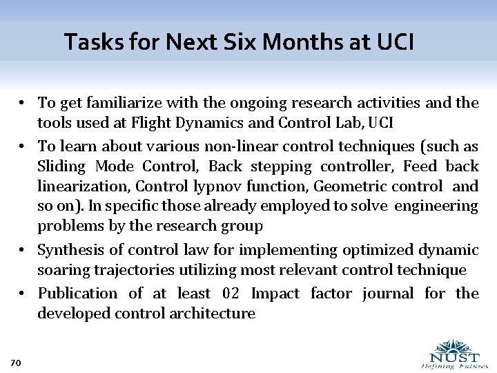 Tasks for Next Six Months at UCI • To get familiarize with the ongoing