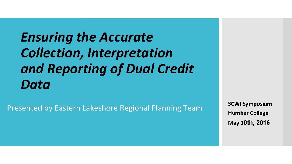 Ensuring the Accurate Collection, Interpretation and Reporting of Dual Credit Data Presented by Eastern