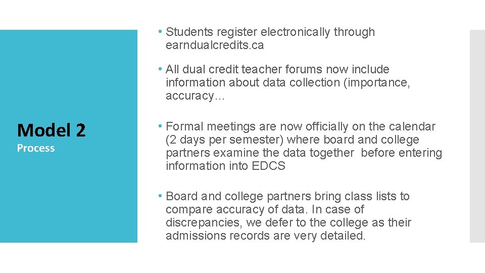  • Students register electronically through earndualcredits. ca • All dual credit teacher forums