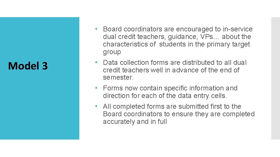 Model 3 • Board coordinators are encouraged to in-service dual credit teachers, guidance, VPs…