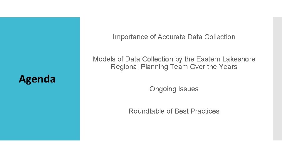 Importance of Accurate Data Collection Models of Data Collection by the Eastern Lakeshore Regional