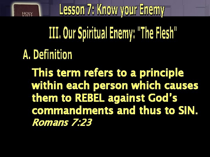 This term refers to a principle within each person which causes them to REBEL