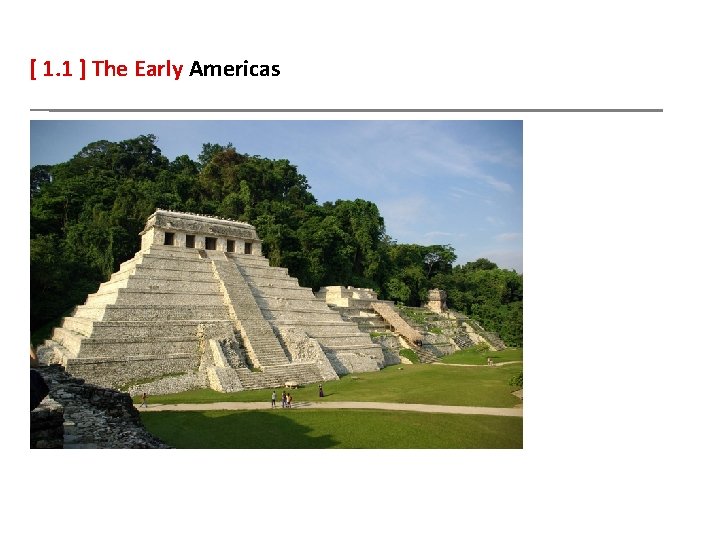 [ 1. 1 ] The Early Americas 