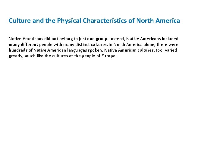 Culture and the Physical Characteristics of North America Native Americans did not belong to