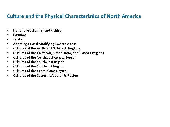 Culture and the Physical Characteristics of North America • • • Hunting, Gathering, and