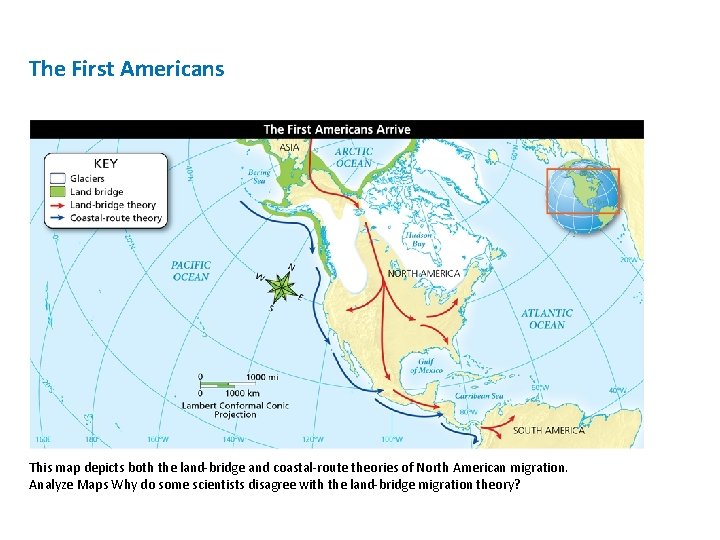 The First Americans This map depicts both the land-bridge and coastal-route theories of North