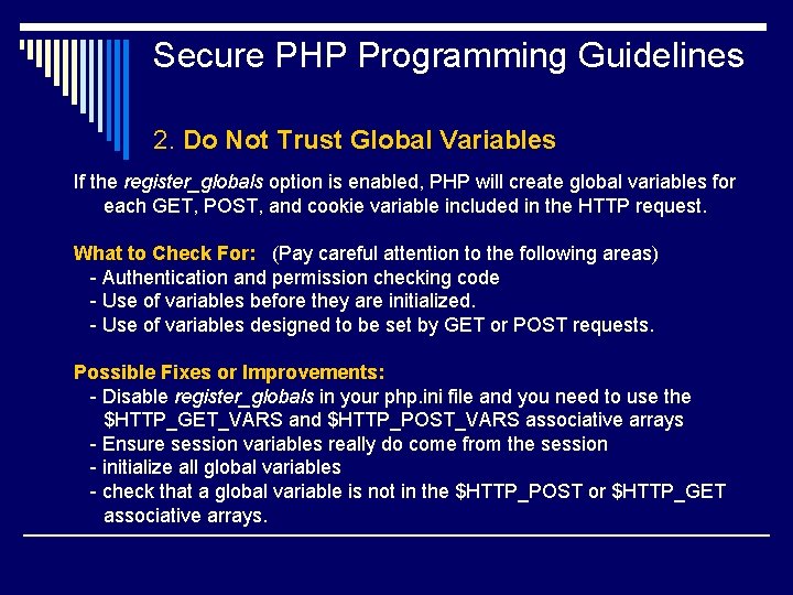 Secure PHP Programming Guidelines 2. Do Not Trust Global Variables If the register_globals option