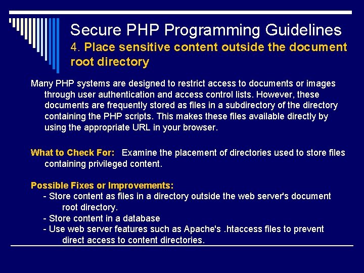 Secure PHP Programming Guidelines 4. Place sensitive content outside the document root directory Many