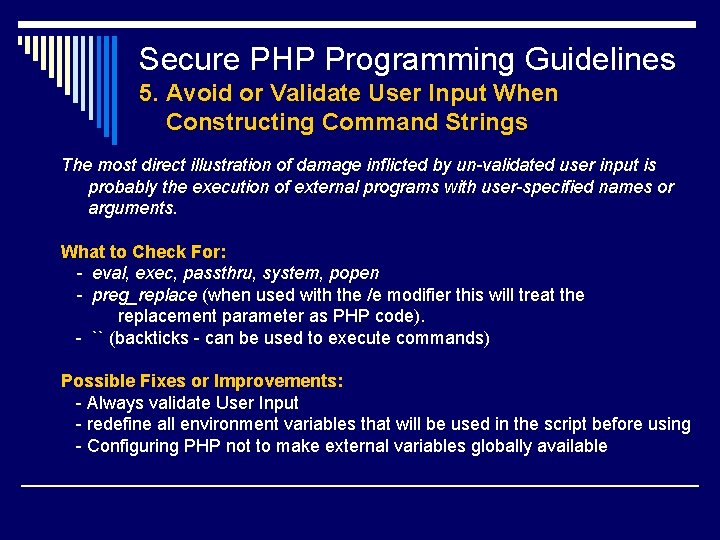 Secure PHP Programming Guidelines 5. Avoid or Validate User Input When Constructing Command Strings Secure PHP Programming Guidelines 5. Avoid or Validate User Input When Constructing Command Strings
