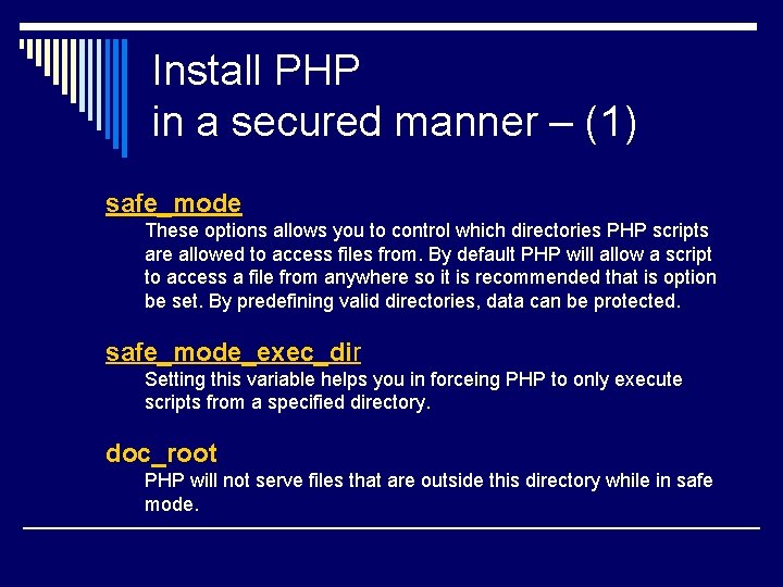 Install PHP in a secured manner – (1) safe_mode These options allows you to Install PHP in a secured manner – (1) safe_mode These options allows you to