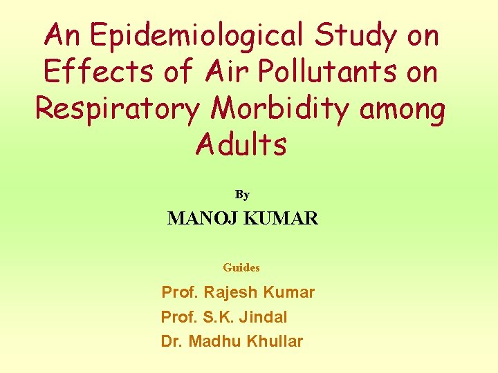 An Epidemiological Study on Effects of Air Pollutants on Respiratory Morbidity among Adults By