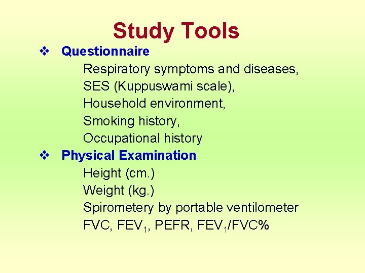 Study Tools v Questionnaire Respiratory symptoms and diseases, SES (Kuppuswami scale), Household environment, Smoking