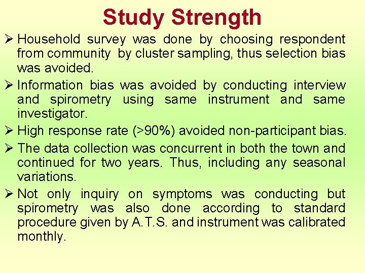 Study Strength Ø Household survey was done by choosing respondent from community by cluster
