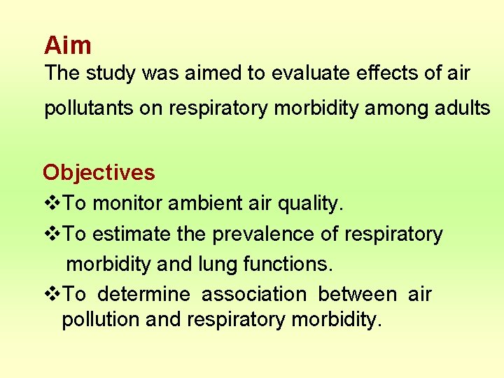 Aim The study was aimed to evaluate effects of air pollutants on respiratory morbidity