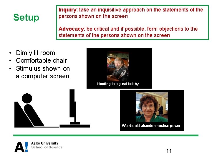Setup Inquiry: take an inquisitive approach on the statements of the persons shown on